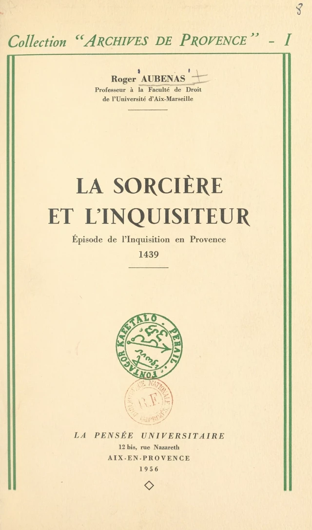 La sorcière et l'inquisiteur, épisode de l'Inquisition en Provence, 1439 - Roger Aubenas - FeniXX réédition numérique