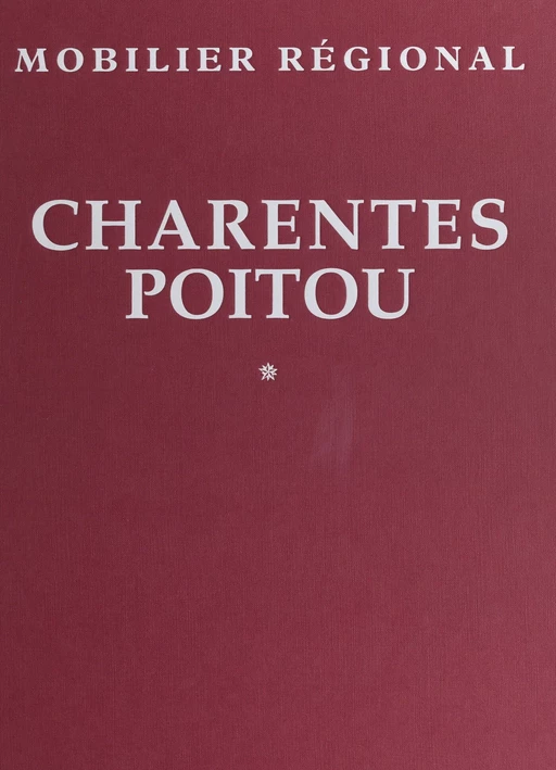 Mobilier régional : Charentes-Poitou - Édith Mannoni - FeniXX réédition numérique