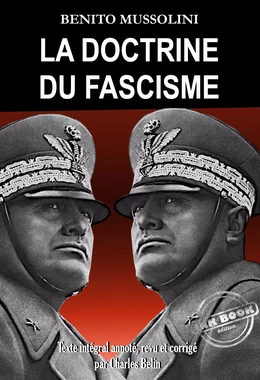 La doctrine du Fascisme [Texte intégral traduit, revu et corrigé par Charles Belin].