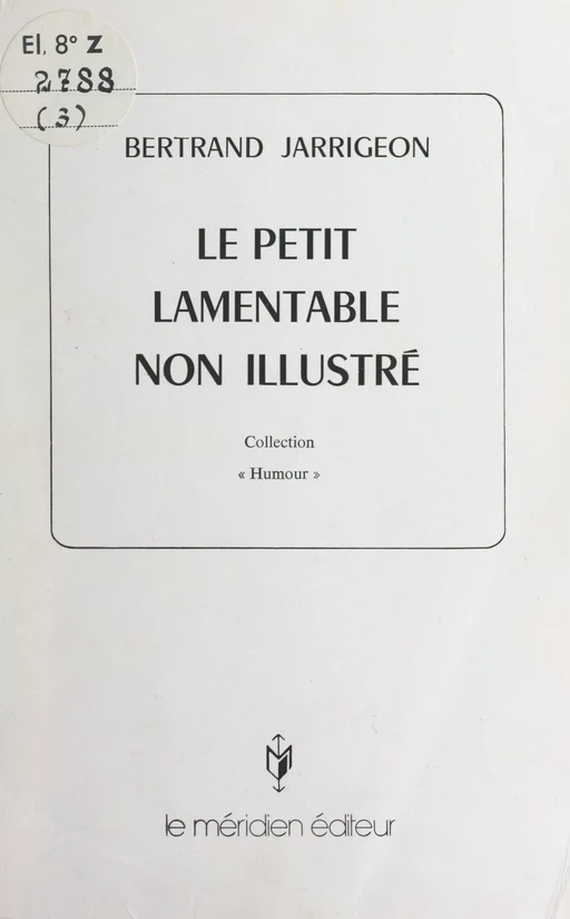 Le petit lamentable non illustré - Bertrand Jarrigeon - FeniXX réédition numérique