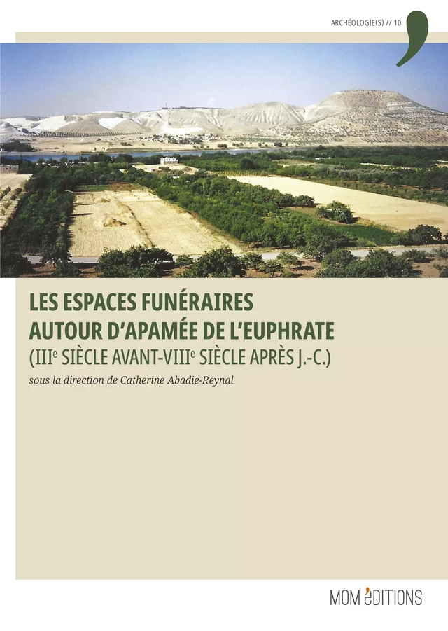 Les espaces funéraires autour d’Apamée de l’Euphrate (IIIe siècle avant-VIIIe siècle après J.-C.) -  - MOM Éditions