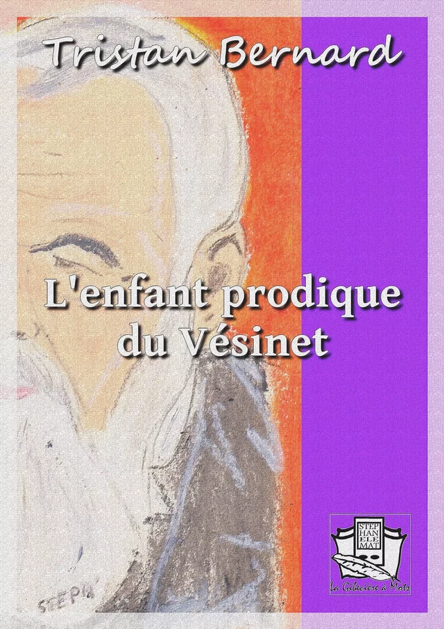 L'enfant prodigue du Vésinet - Tristan Bernard - La Gibecière à Mots