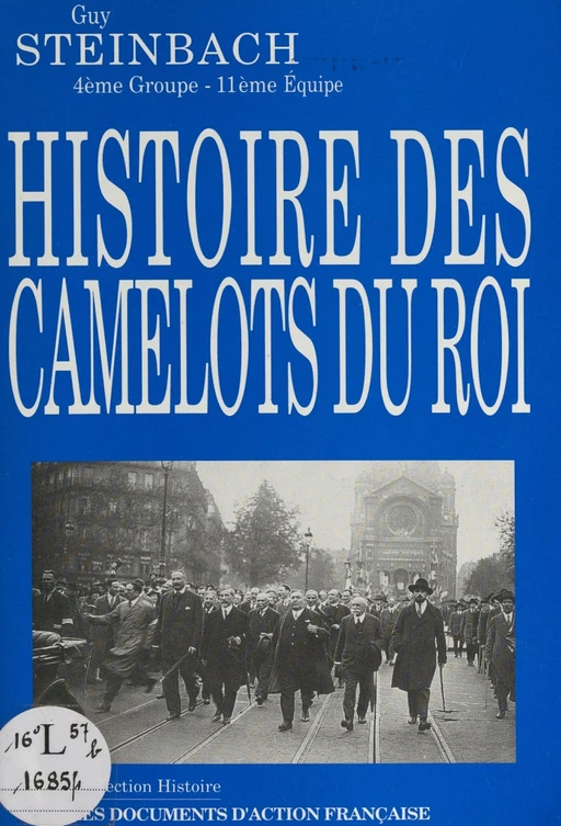 Histoire des Camelots du Roi - Guy Steinbach - FeniXX réédition numérique