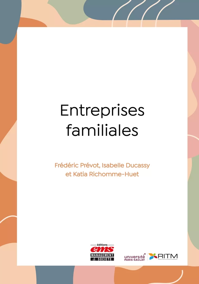 Entreprises familiales - Frédéric Prévot, Isabelle Ducassy, Katia Richomme-Huet - Éditions EMS