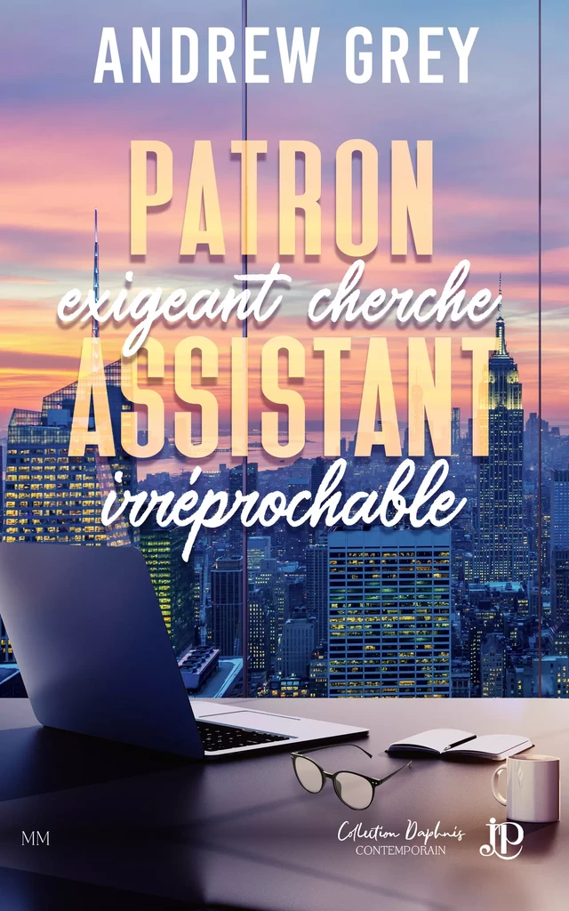 Patron exigeant cherche assistant irréprochable - Andrew Grey - Juno Publishing