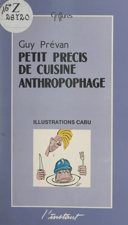 Petit précis de cuisine anthropophage