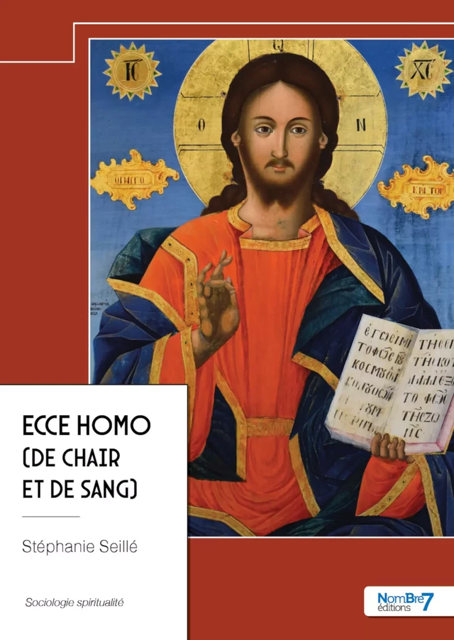 Ecce Homo (de chair et de sang) - Stéphanie Seillé - Nombre7 Editions