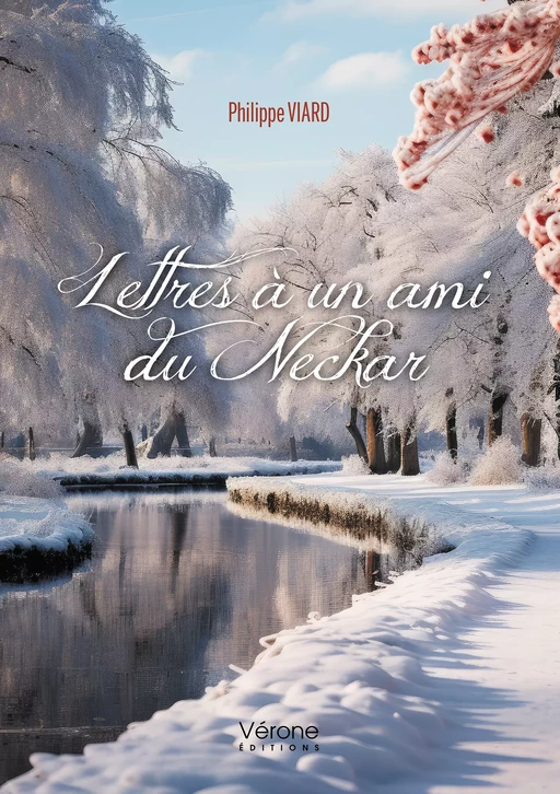 Lettres à un ami du Neckar - Philippe Viard - Editions Vérone