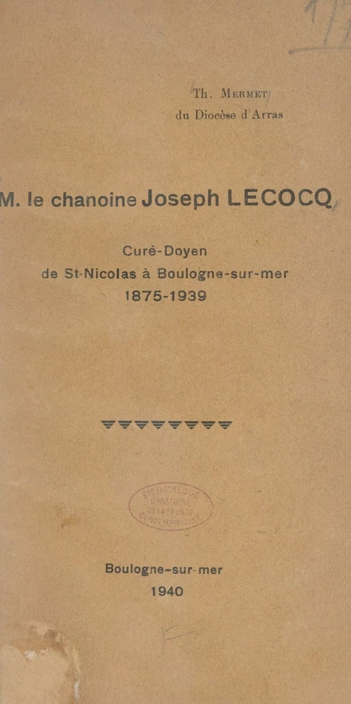 M. le chanoine Joseph Lecocq - Théophile Mermet - FeniXX réédition numérique