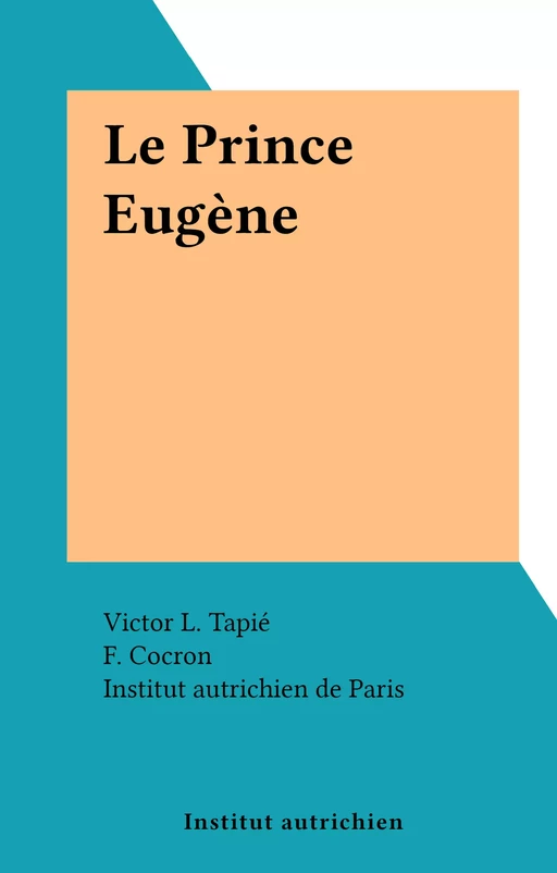 Le Prince Eugène - Victor L. Tapié - FeniXX réédition numérique