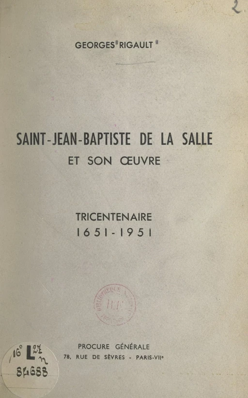 Saint Jean-Baptiste de La Salle et son œuvre - Georges Rigault - FeniXX réédition numérique