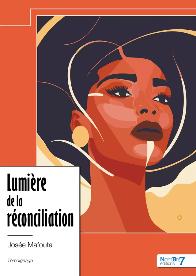 Lumière de la réconciliation - Josée Mafouta - Nombre7 Editions