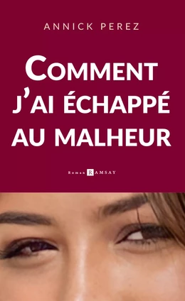 Comment j'ai échappé au malheur