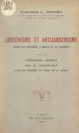 Jansénisme et antijansénisme dans les diocèses d'Arras et de Cambrai