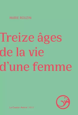 Treize âges de la vie d'une femme