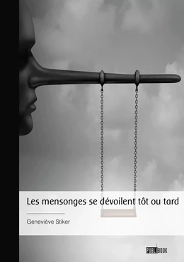 Les mensonges se dévoilent tôt ou tard