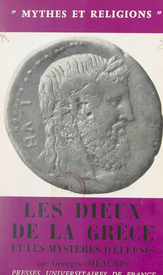 Les dieux de la Grèce et les mystères d'Éleusis - Georges Méautis - FeniXX réédition numérique