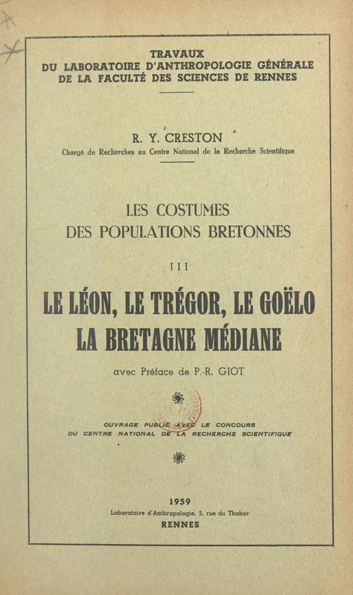 Les costumes des populations bretonnes (3). Le Léon, le Trégor, le Goëlo, la Bretagne médiane - René-Yves Creston - FeniXX réédition numérique