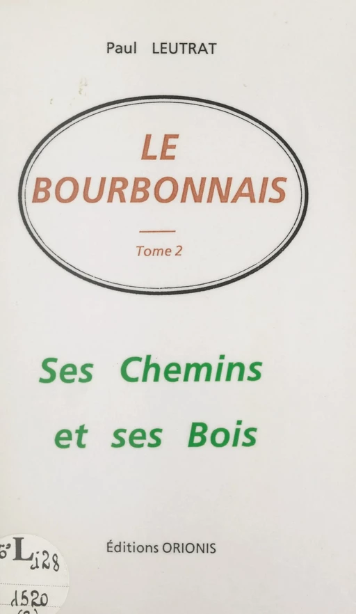 Le Bourbonnais (2). Ses chemins et ses bois - Paul Leutrat - FeniXX réédition numérique