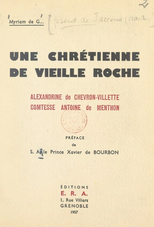 Une Chrétienne de vieille roche : Alexandrine de Chevron-Villette, comtesse Antoine de Menthon - Myriam de G. - FeniXX réédition numérique