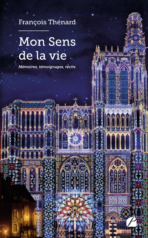 Mon Sens de la vie - François Thénard - Editions du Panthéon