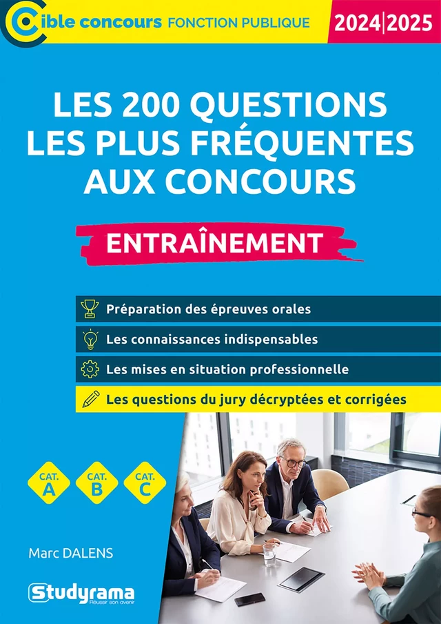 Les 200 questions les plus fréquentes aux concours : Entraînement - Catégories A, B et C - Édition 2024-2025 - Marc Dalens - Studyrama