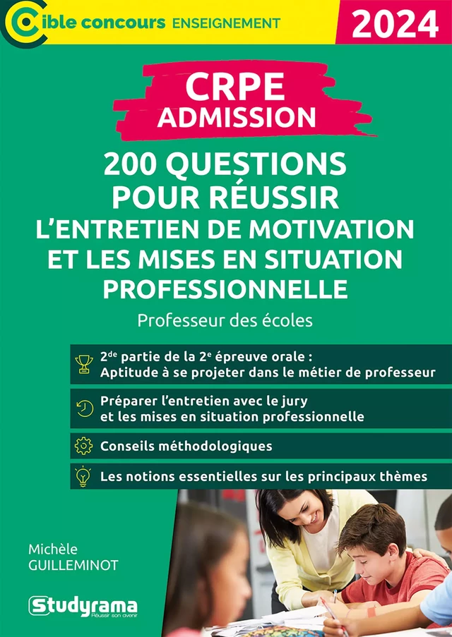 CRPE - Admission - 200 questions pour réussir l’entretien de motivation et les mises en situation professionnelle : Professeur des écoles - Concours 2024 - Michèle Guilleminot - Studyrama