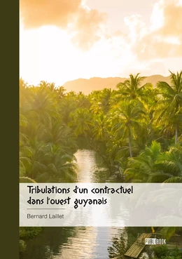 Tribulations d'un contractuel dans l'ouest guyanais