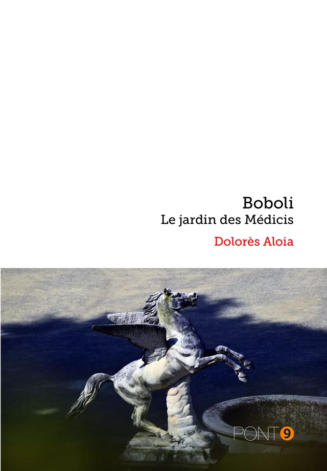 Boboli, le jardin des Médicis - Dolorès Aloia - Au Pont 9