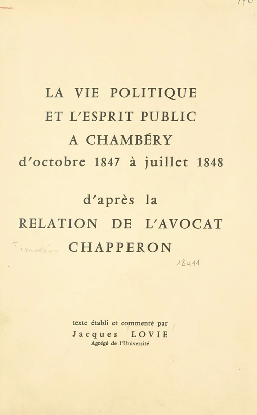 La vie politique et l'esprit public à Chambéry, d'octobre 1847 à juillet 1848, d'après la relation de l'avocat Chapperon - Jacques Lovie - FeniXX réédition numérique