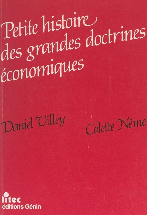 Petite histoire des grandes doctrines économiques - Colette Nême, Daniel Villey - FeniXX réédition numérique