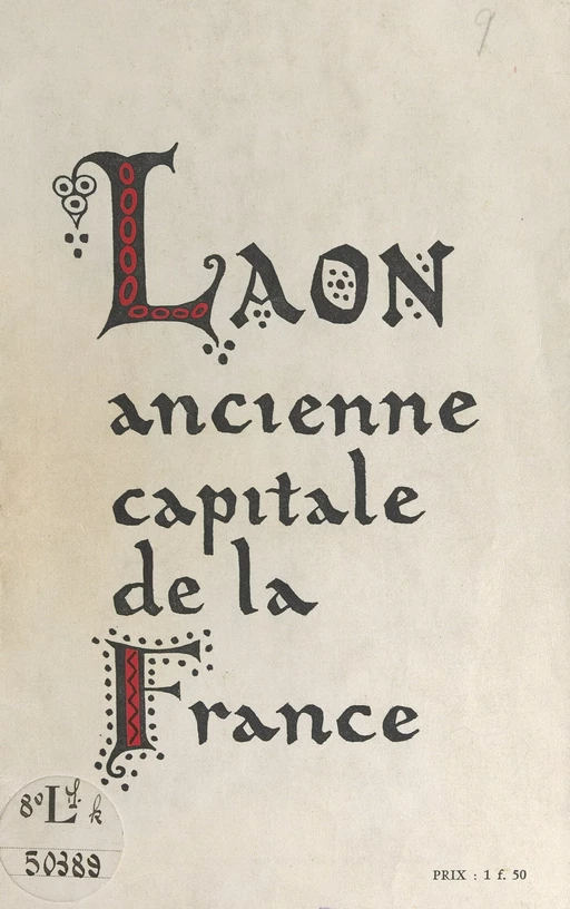 Laon, ancienne capitale de la France - Suzanne Martinet - FeniXX réédition numérique