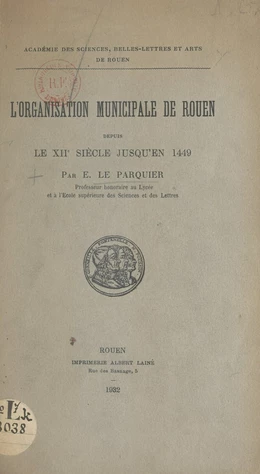 L'organisation municipale de Rouen, depuis le XIIe siècle jusqu'en 1449