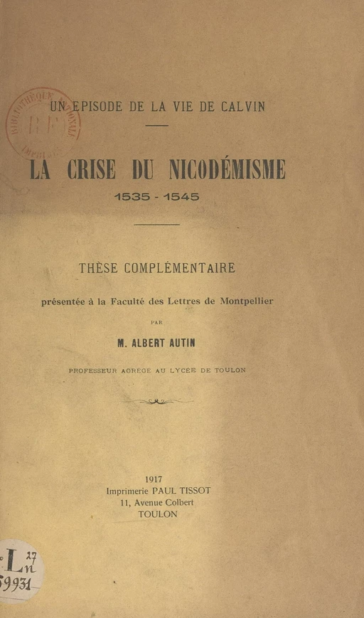 Un épisode de la vie de Calvin : la crise du Nicodémisme, 1535-1545 - Albert Autin - FeniXX réédition numérique