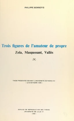 Trois figures de l'amateur de propre : Zola, Maupassant, Vallès