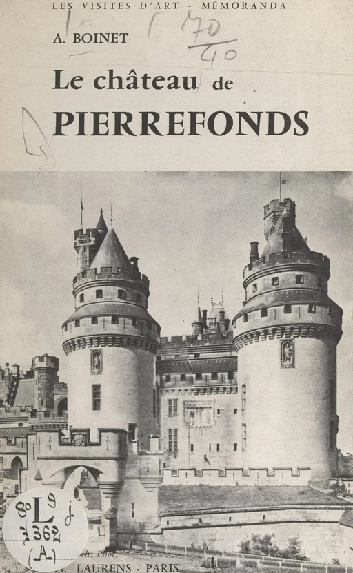 Le château de Pierrefonds - Amédée Boinet - FeniXX réédition numérique