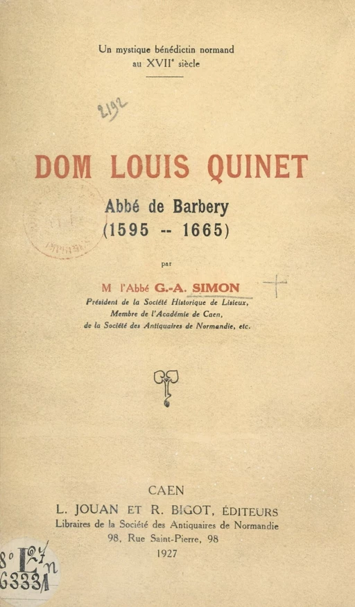 Un mystique bénédictin normand au XVIIe siècle : Dom Louis Quinet, abbé de Barbery (1595-1665) - Georges-Abel Simon - FeniXX réédition numérique