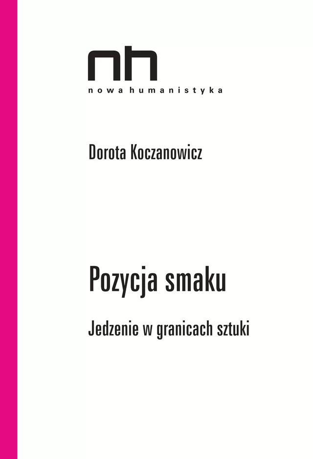 Pozycja smaku - Dorota Koczanowicz - Instytut Badań Literackich Polskiej Akademii Nauk