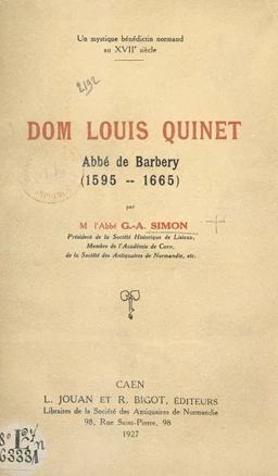 Un mystique bénédictin normand au XVIIe siècle : Dom Louis Quinet, abbé de Barbery (1595-1665)