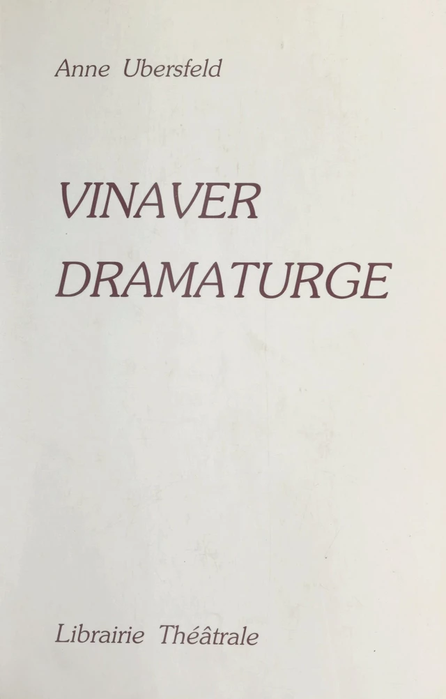 Vinaver dramaturge - Anne Ubersfeld - FeniXX réédition numérique