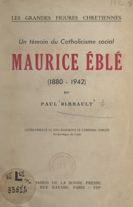 Un témoin du catholicisme social : Maurice Eblé, 1880-1942