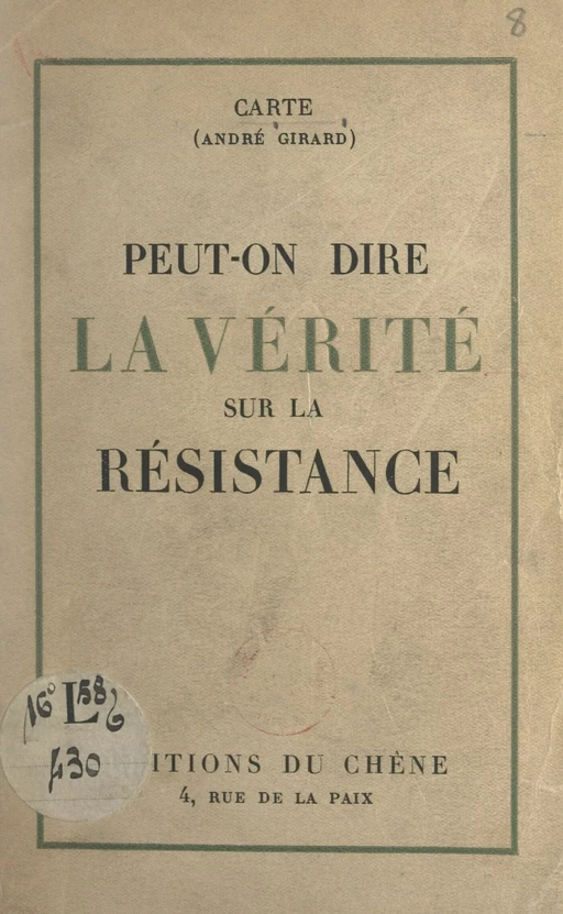 Peut-on dire la vérité sur la Résistance ? - André Girard - FeniXX réédition numérique