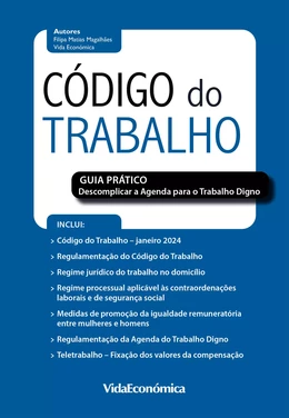 Código do Trabalho e Guia Prático - Descomplicar a Agenda para o Trabalho Digno