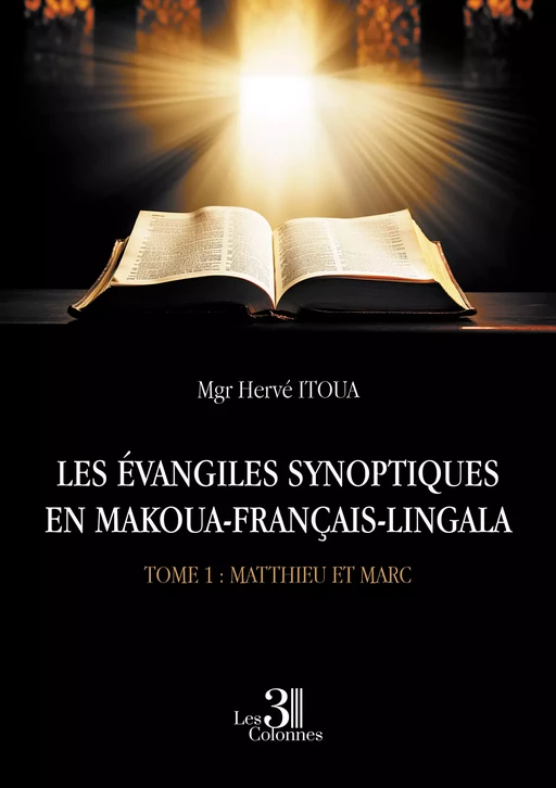 LES ÉVANGILES SYNOPTIQUES EN MAKOUA-FRANÇAIS-LINGALA - Hervé Itoua Mgr - Éditions les 3 colonnes