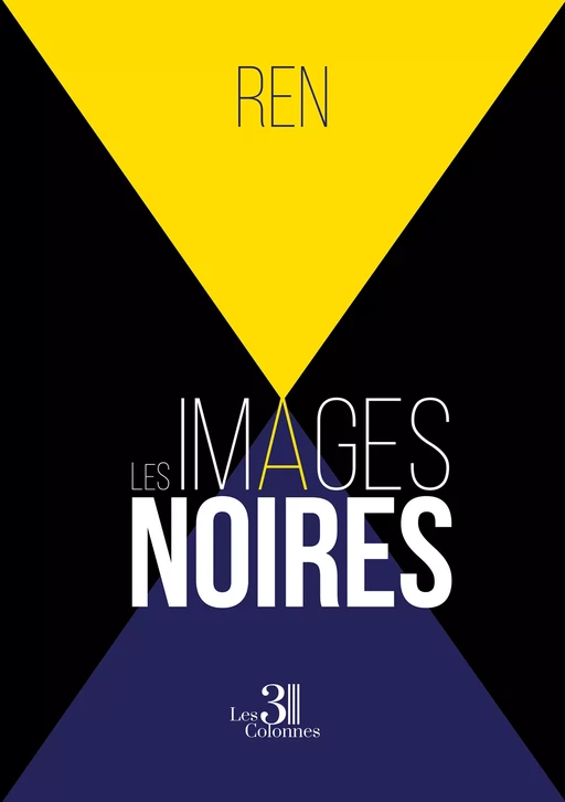 Les images noires -  Ren - Éditions les 3 colonnes