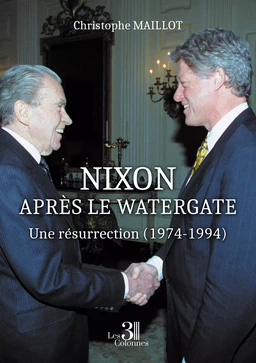 Nixon après le Watergate – Une résurrection (1974-1994)