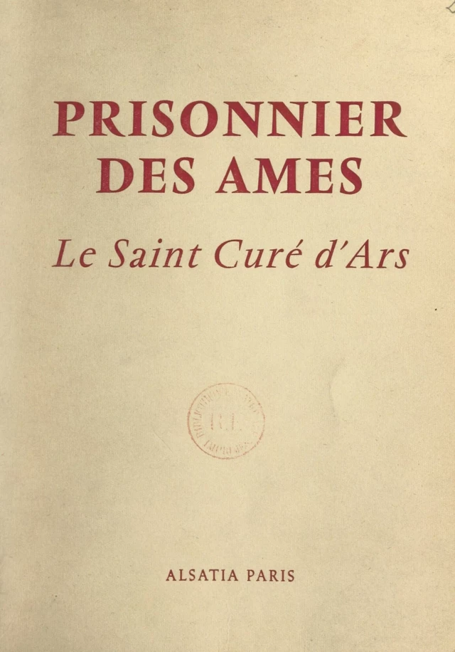 Prisonnier des âmes : le Saint Curé d'Ars - Émile Bertaud, René-Jean Hesbert - FeniXX réédition numérique