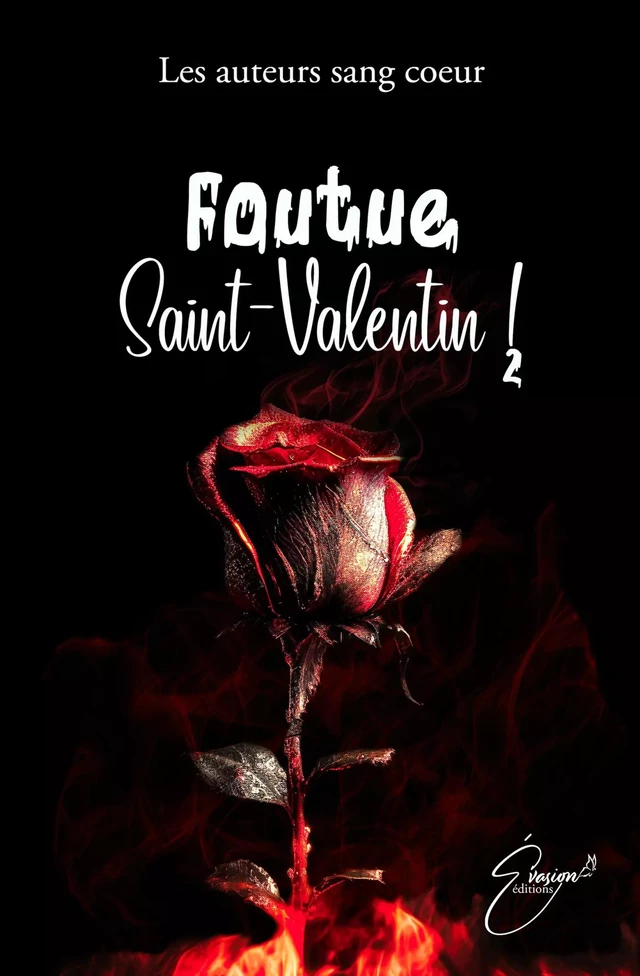 Foutue Saint-Valentin ! - les Auteurs Sang Coeur - EVASION EDITIONS