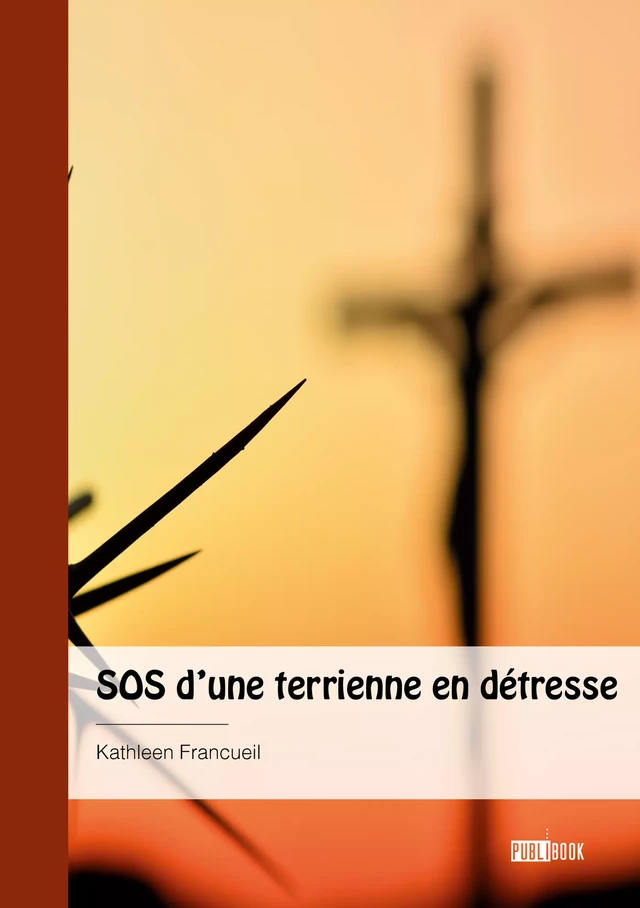 SOS d’une terrienne en détresse - Kathleen Francueil - Publibook