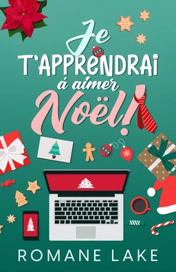 Je t'apprendrai à aimer Noël!